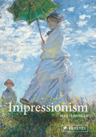 Impressionism: Masterpieces From Monet, Renoir and Other Artists 3819500421 Book Cover