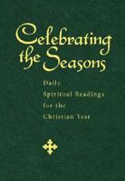 Celebrating the Seasons: Daily Spiritual Readings for the Christian Year 1853112496 Book Cover