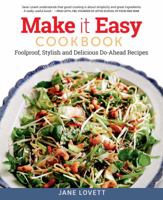Make It Easy Cookbook: Foolproof, Stylish and Delicious Do-Ahead Recipes 1504800540 Book Cover