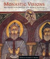 Monastic Visions: Wall Paintings in the Monastery of St. Antony at the Red Sea 0300092245 Book Cover