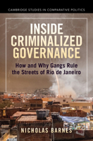 Inside Criminalized Governance: How and Why Gangs Rule the Streets of Rio de Janeiro (Cambridge Studies in Comparative Politics) 1316513041 Book Cover