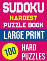 Sudoku Hardest Puzzle Book Large Print: 100 Hard Puzzles Hours Of Fun! 1074981987 Book Cover