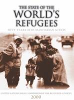 The State of the World's Refugees 2000: Fifty Years of Humanitarian Action 0199241066 Book Cover