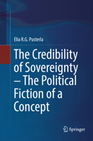 The Credibility of Sovereignty – The Political Fiction of a Concept 3319263161 Book Cover