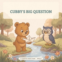 Cubby's Big Question: A Compass Crew Story About Self-Worth And Comparison for Kids Ages 4-8 (Compass Crew - EQ Stories) B0HHRYS3B3 Book Cover