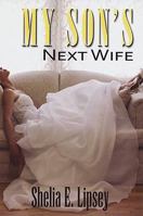 My Son's Next Wife 1601627874 Book Cover