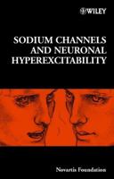 Sodium Channels and Neuronal Hyperexcitability - No. 241 0471485306 Book Cover