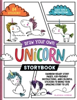 Draw Your Own Unicorn Storybook: Rainbow-Ready Story Pages, Kid-Friendly Instructions, and Colorful Stickers to Bring Your Amazing Story to Life 1250273951 Book Cover