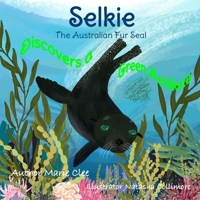 Selkie the Australian Fur Seal Discovers a Green Necklace 0645177865 Book Cover