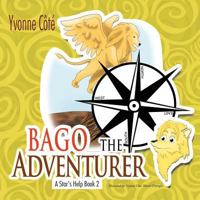 Bago the Adventurer: A Star's Help Book 2 1477288228 Book Cover