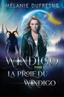 La Proie du Windigo: Fantasy urbaine & Folklore québécois 2981929038 Book Cover