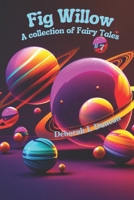 Fig Willow: A collection of Fairy Tales Book 7 B0BZF8WH3N Book Cover