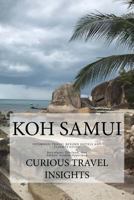 Koh Samui: Informed Travel Beyond Hotels and Flights Guide 1985275759 Book Cover