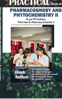 Practical Book of Pharmacognosy and Phytochemistry II: As per PCI Syllabus Third Year B. Pharmacy Semester V B0FVG2NP5S Book Cover