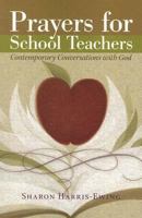 Prayers for School Teachers: Contemporary Conversations With God 0829817344 Book Cover