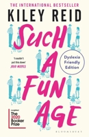 Such a Fun Age: Dyslexia Friendly Edition 1526679655 Book Cover