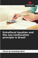 Extrafiscal taxation and the non-confiscation principle in Brazil 6207198069 Book Cover