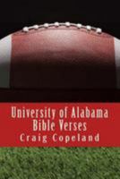 University of Alabama Bible Verses: 101 Motivational Verses For The Believer (The Believer Series) 1983687510 Book Cover