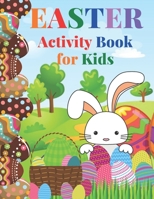 Easter Activity Book for Kids: Happy Easter Activity Book | A Fun Kid Workbook Game For Learning, Happy Easter Day Coloring, Color by number, I spy, The color of the eggs, Word search B08VRCWVTJ Book Cover