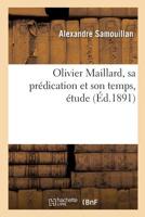 Olivier Maillard, sa pr�dication et son temps, �tude 2329284853 Book Cover