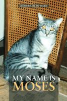 My Name Is Moses 1477216502 Book Cover