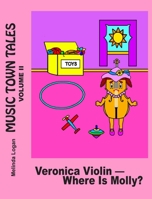 Veronica Violin-Where Is Molly? 0578757508 Book Cover