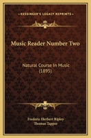 Music Reader Number Two: Natural Course In Music 1164852825 Book Cover