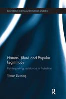 Hamas, Jihad and Popular Legitimacy: Reinterpreting Resistance in Palestine 1138308986 Book Cover