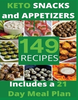 KETO SNACKS AND APPETIZERS(with pictures): 149 Easy To Follow Recipes for Ketogenic Weight-Loss, Natural Hormonal Health & Metabolism Boost - Includes a 21 Day Meal Plan 180164828X Book Cover