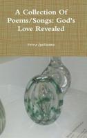 A Collection Of Poems/Songs: God's Love Revealed 0359525849 Book Cover