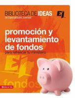 Biblioteca de Ideas: Promocion y Levantamiento de Fondos: Para Refrescar Tu Ministerio 0829755454 Book Cover