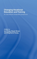 Changing Vocational Education and Training: International Comparative Approaches 0415181429 Book Cover