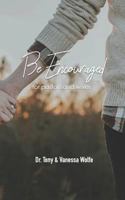 Be Encouraged: For Pastors and Wives 1790575974 Book Cover