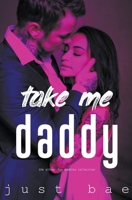 Take Me Daddy: The Silver Fox Daddies Collection B0C8S937FN Book Cover