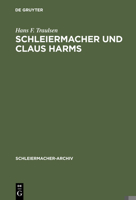 Schleiermacher Und Claus Harms: Von Den Reden Uber Die Religion Zur Nachfolge an Der Dreifaltigkeitskirche (Schleiermacher Archiv, Band 7) 3110120569 Book Cover