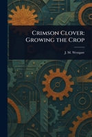 Crimson Clover: Growing the Crop 1023541599 Book Cover