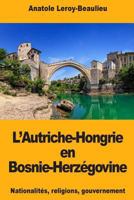 L'Autriche-Hongrie En Bosnie-Herzégovine 1724978489 Book Cover