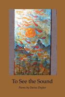 To See the Sound 1625490682 Book Cover