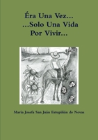 Éra Una Vez Solo Una Vida Por Vivir 1387267000 Book Cover