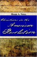 Christians in the American Revolution 0802817068 Book Cover