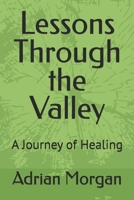 Lessons Through the Valley: A Journey of Healing B0GDSDWFNN Book Cover