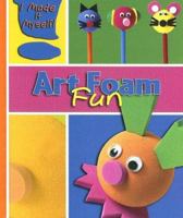 Art Foam Fun (I Made It Myself) 0836859642 Book Cover