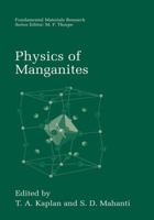Physics of Manganites (Fundamental Materials Research) 0306461323 Book Cover