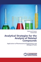 Analytical Strategies for the Analysis of Related Compounds: Application to Pharmaceutical Preparations and Biological Fluids 3659395609 Book Cover