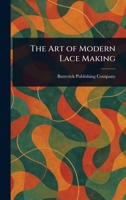 The Art of Modern Lace Making 1022934333 Book Cover