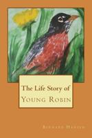 The Life Story of Young Robin 1974555933 Book Cover