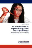 An Introduction to Psychotherapy and Psychopathology: Psychopathology and Psychotherapy 3847336266 Book Cover