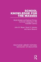 SCHOOL KNOWLEDGE FOR THE MASSES (Studies in Curriculum History) 0415788587 Book Cover