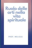 Ruolo delle arti nella vita spirituale B0B86JWD8R Book Cover