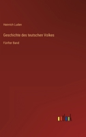 Geschichte des teutschen Volkes: Fünfter Band 0270621075 Book Cover